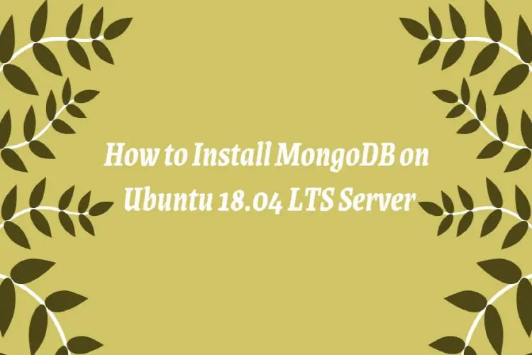 How to Install MongoDB on Ubuntu 18.04 LTS Server