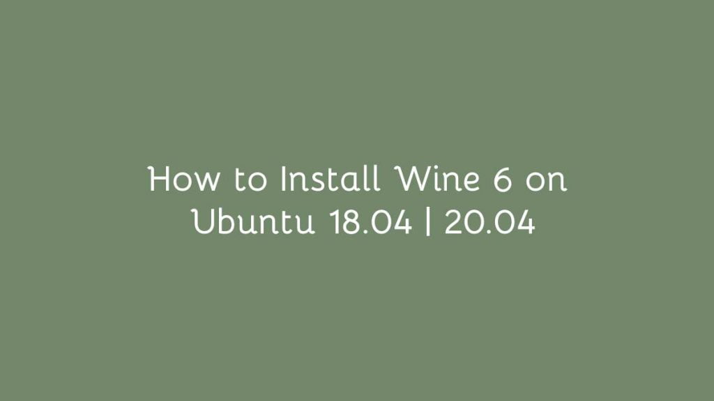 How to Install Wine on Ubuntu 18.04 20.04