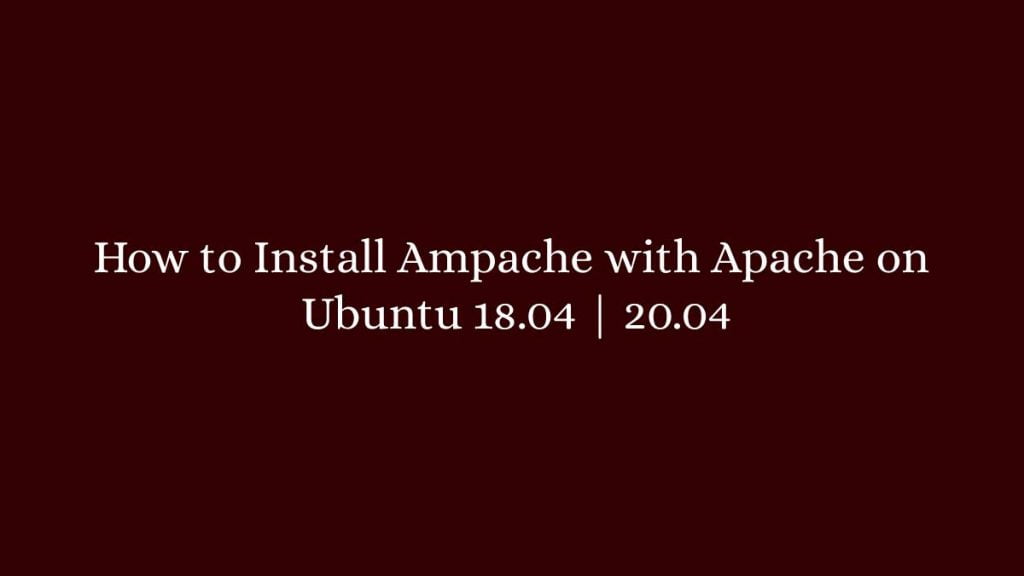 How to Install Ampache with Apache on Ubuntu 18.04 20.04