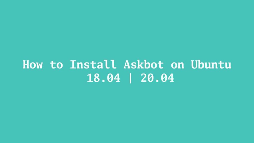 How to Install Askbot on Ubuntu 18.04 20.04