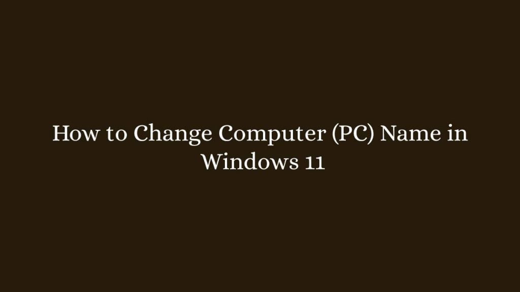 How to Change Computer (PC) Name in Windows 11