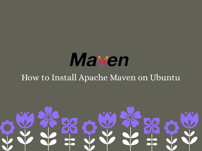How to Install Apache Maven on Ubuntu
