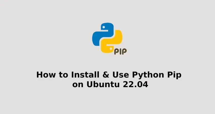 How to Install & Use Python Pip on Ubuntu 22.04