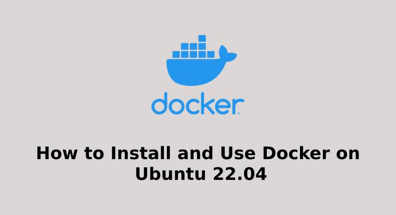 How to Install and Use Docker on Ubuntu 22.04