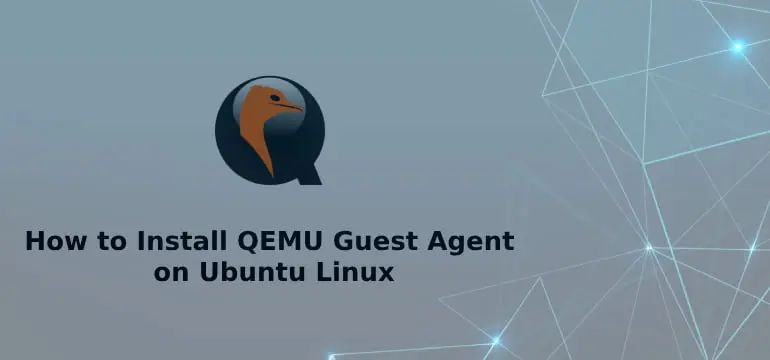 How to Install QEMU Guest Agent on Ubuntu Linux - Enhance VMs Management